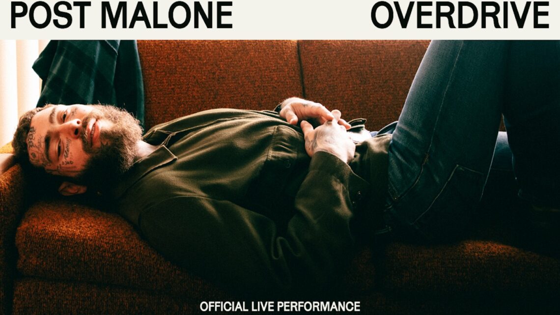 Post Malone partage la performance Vevo du nouveau single « Overdrive »